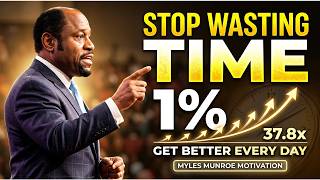How to Stop Wasting Time and Master the 1% Rule | Myles Munroe Motivation