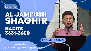 AL-JAMI'USH SHAGHIR _ H. 3631-3650 || UAZ || MASJID KEBONAN || 09 03 2024