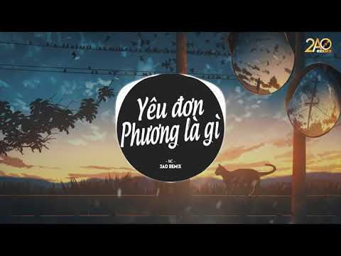 Yêu Đơn Phương Là Gì ( 2AO Remix ) – h0n | Việt Deep Chill Gây Nghiện Hot Trend Tik Tok 2021