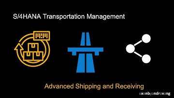 SAP S/4HANA Transportation Management - Advanced Shipping & Receiving