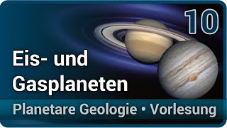 Eisplaneten und Gasriesen • Planetare Geologie (10) | Christian Köberl