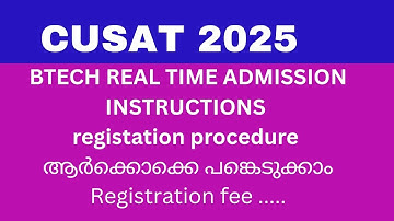 CUSAT 2025 REAL TIME ADMISSION INSTRUCTIONS