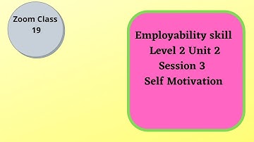 Zoom Class ||  Employability skill || Level 2 Unit 2  Session 3 || Self Motivation