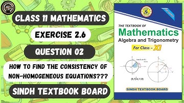 Exercise 2.6 Question 2 | How to find the consistency of Non-Homogeneous Equations | Class 11