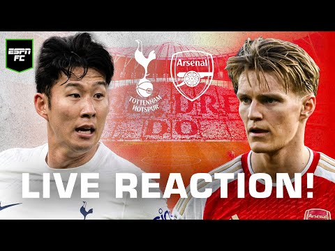 LIVE REACTION: Tottenham vs. Arsenal | Premier League | ESPN FC Live