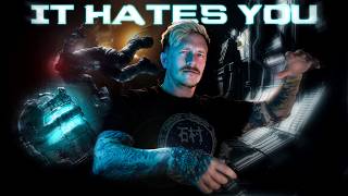 Dead Space Hates You