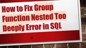 How to Fix Group Function Nested Too Deeply Error in SQL
