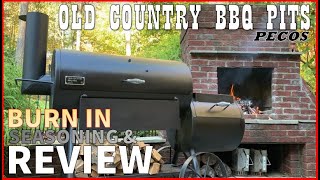 Old Country BBQ Pits PECOS | Burn-In, Seasoning & Initial Review