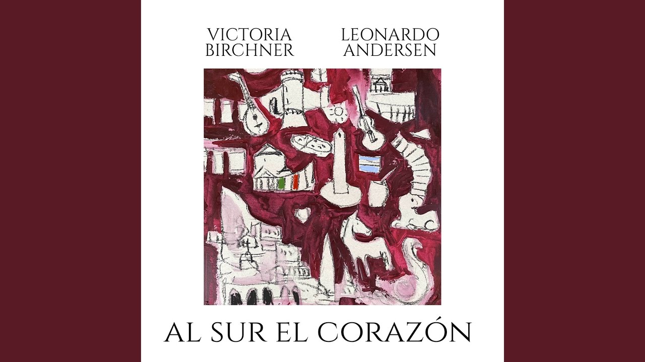 Vuelvo al sur - Victoria Birchner & Leonardo Andersen: Song Lyrics, Music  Videos & Concerts