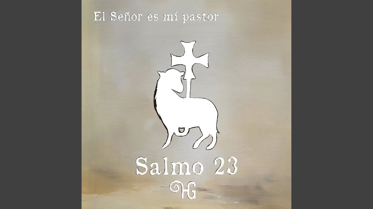 El Señor es mi Pastor – Salmo 23 - YouTube