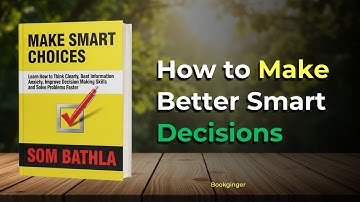 How to Make Smart Decisions? 