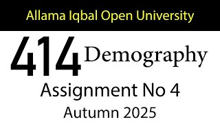AIOU Code 414 Solved Assignment No 4 | Autumn 2025 | Demography | AIOU Corner