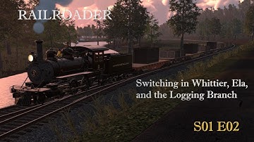 Railroader S01E02, Switching in Whittier, Ela, and the Sawmill