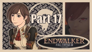 FINAL FANTASY XIV: ENDWALKER Playthrough - Part.17