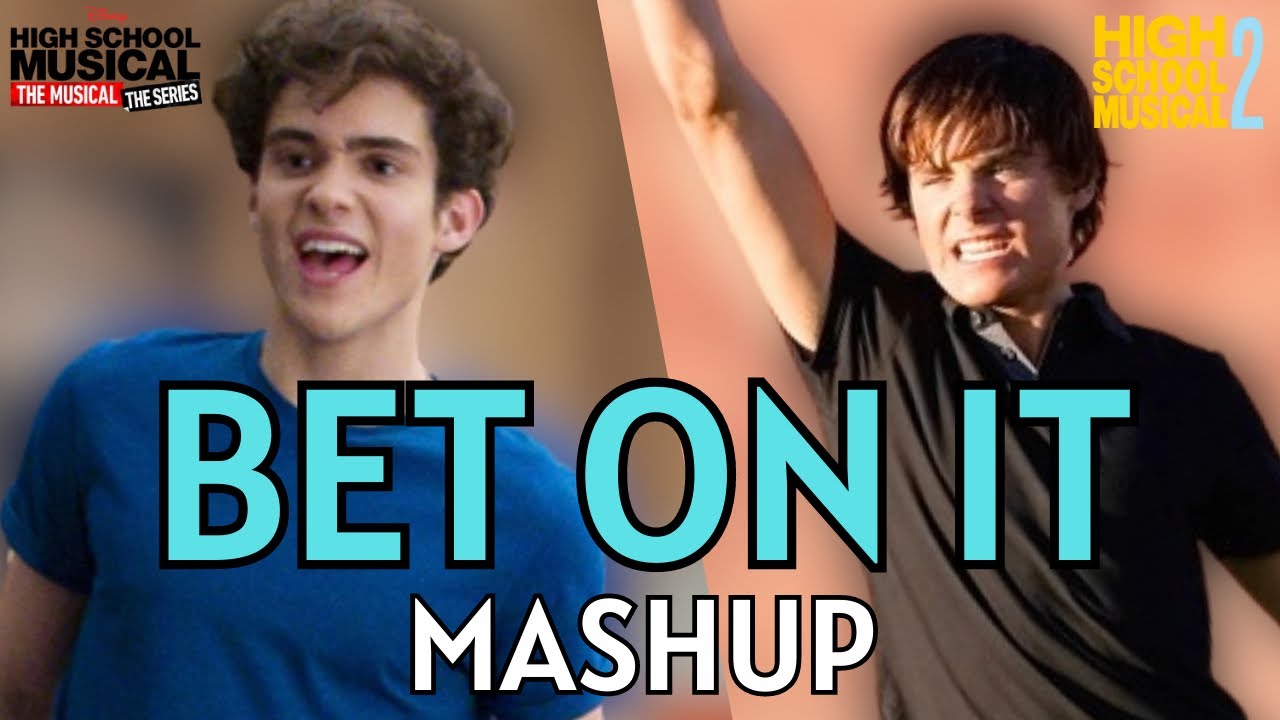 Bet On It (Mashup) - Zac Efron & Joshua Bassett