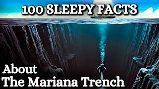100 Facts About the Mariana Trench To Fall Asleep To | Calming Sleep Documentary