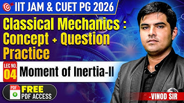 Moment of Inertia IIT JAM | Classical Mechanics IIT JAM & CUET PG Physics 2026 | Lec-4 | IFAS