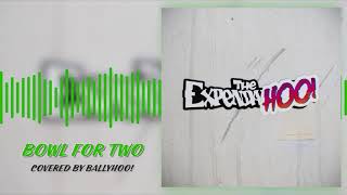 Video thumbnail of ""Bowl For Two"  | The ExpendaHOO! (Audio)"