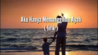 Lirik lagu Aku hanya memanggilmu ayah (by seventeen)