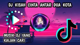 Dj Kisah Cinta Antar Dua Kota