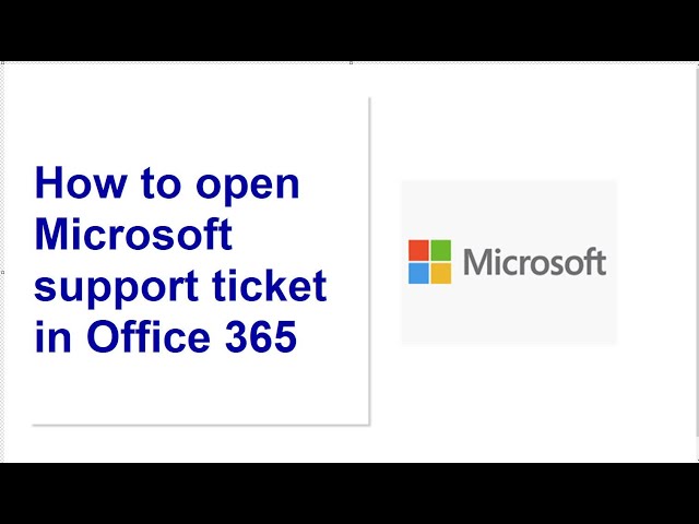 How to open Microsoft support ticket in Office 365 class=