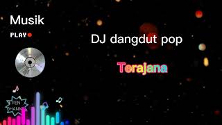 Download Lagu Terajana (DJ dangdut pop) MP3