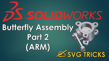 Modelling Butterfly Assembly Part 2 (ARM) [Solidwork]