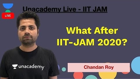What After IIT-JAM 2020? | Chandan Roy | JAM 2021 | Unacademy Live