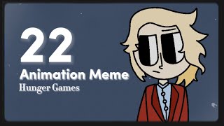 22 // Animation Meme // (Hunger Games) [Lazy + Loop]