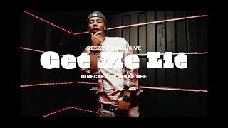 Deezy2exclusive - GET ME LIT [Official Video]