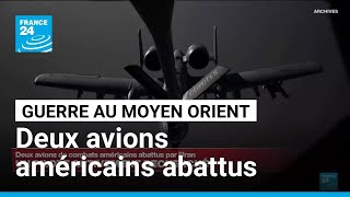 Guerre au Moyen Orient : deux avions de combats américains abattus par l'Iran • FRANCE 24