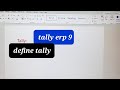 Define tally | tally erp 9 | where tally is used