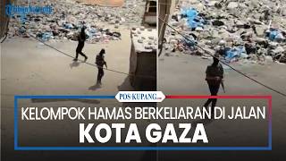 Kelompok Hamas Berkeliaran di Jalan-jalan Kota Gaza