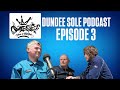 Dundee Sole Podcast - Episode 3 Can you play tomorrow? Craig Robertsons Story
