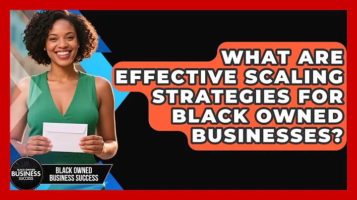 What Are Effective Scaling Strategies For Black Owned Businesses? - Black Owned Business Success