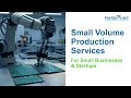 Small Volume Production Services for Small Businesses &amp; Startups
