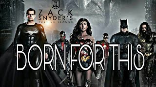 Zack Snyder's Justice League || BORN FOR THIS ||DC
