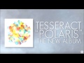 TesseracT - Utopia (from Polaris)