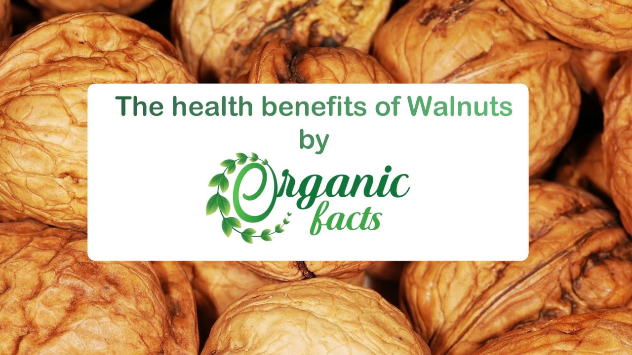 10 Surprising Benefits Of Walnut Organic Facts YouTube