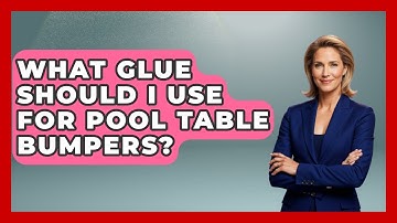 What Glue Should I Use For Pool Table Bumpers? - Billiards Hustlers