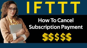 How To Cancel IFTTT Payment Subscription  - Credit Card Payment