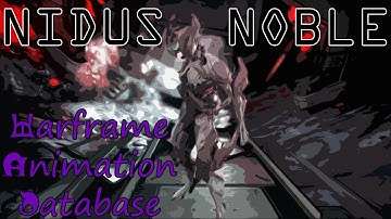 Warframe Animation Database: Nidus Noble