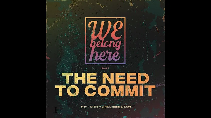 The Need to Commit - Part 1 - We Belong Here - Kar...