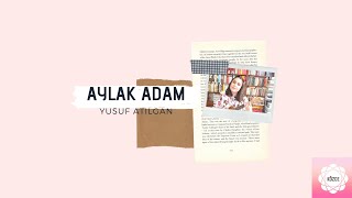 AYLAK ADAM (YUSUF ATILGAN) KİTAP İNCELEME