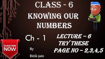 Class 6 maths chapter 1 Try these Page No - 2, 3, 4, 5 || Knowing Our Numbers || Lecture 6