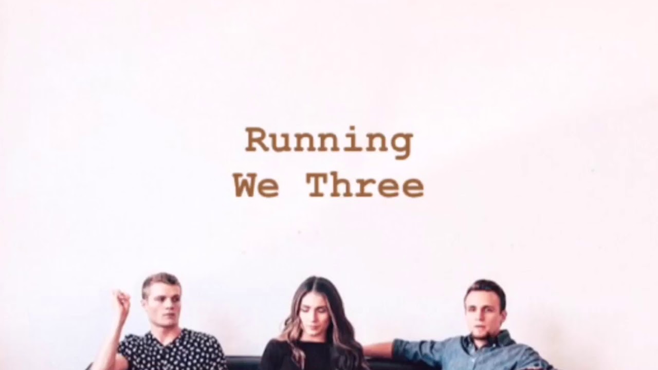 We Three Running (lyrics) YouTube
