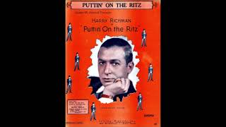 Harry Richman - Puttin’ On The Ritz 1930 (Irving Berlin) (Remastered)