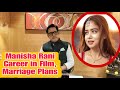 Dr vinod kumar reaction on manisha rani carreer in bollywood film love relationship marriage