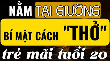 99% Người Có Thể Tập Được Hơi Thở Tụ Khí Đan Điền Tại Giường – Bạn Là Một Trong Số Đó?