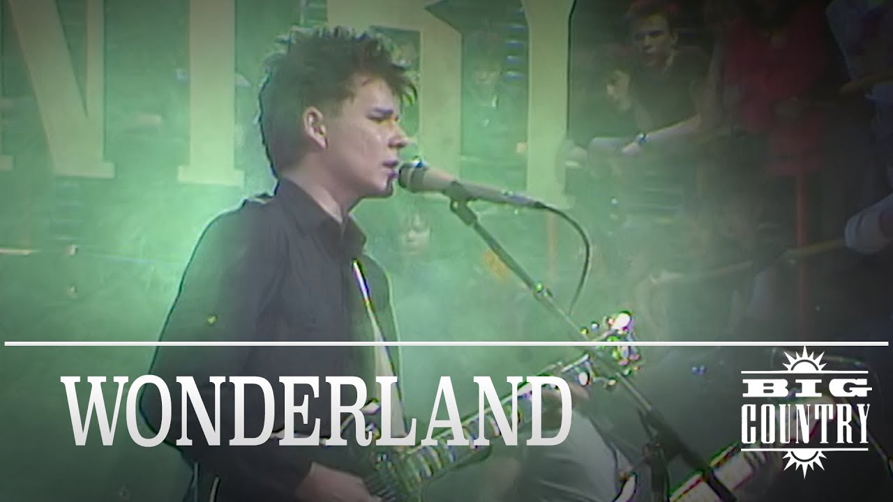 Big Country - Wonderland (The Tube, 17.02.1984) OFFICIAL - YouTube